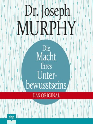 cover image of Die Macht Ihres Unterbewusstseins--Das Original (Ungekürzt)